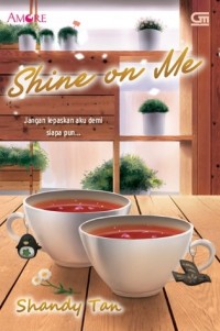 SHINE ON ME