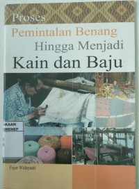 Proses Pemintalan Benang Hingga Menjadi Kain dan Baju
