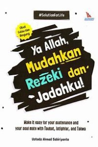 Ya Allah Mudahkan Rezeki dan Jodohku