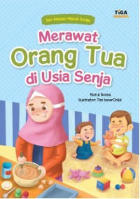 Merawat Orang Tua di Usia Senja