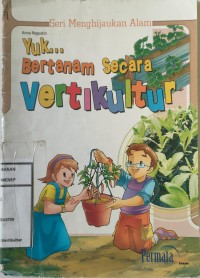 Yuk Bertanam Secara Vertikultur