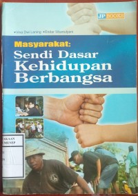 Masyarakat : Sendi Dasar Kehidupan Berbangsa