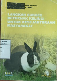 LANGKAH SUKSES BETERNAK KELINCI UNTUK KESEJAHTERAAN MASYARAKAT