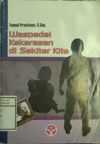 Waspadai Kekerasan di Sekitar Kita