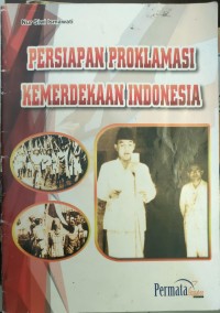 Persiapan Proklamasi Kemerdekaan Indonesia