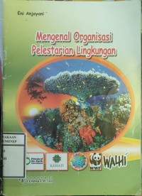 Mengenal Organisasi Pelestarian Lingkungan