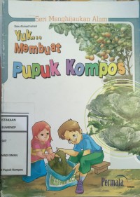 Yuk Membuat Pupuk Kompos