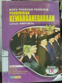 Buku Panduan Pendidik: PENDIDIKAN KEWARGANEGARAAN untuk SMP/MTs Kelas IX