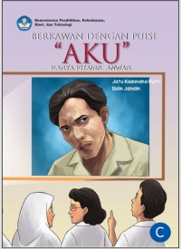 Image of Berkawan dengan Puisi “Aku”
Karya Chairil Anwar