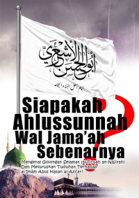 Siapakah Ahlussunnah Wal Jama'ah Sebenarnya?